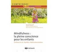 Mindfulness : la pleine conscience pour les enfants David Dewulf (Auteur), Anne-Dominique Rousseau (Traduction)