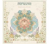 Mindfulness: Line Tracing for Relaxation: 76 Calming Illustrations of Nature, Cozy Corners, Peaceful Objects, and Gentle Everyday Moments
