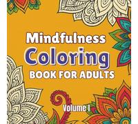 Mindfulness Mandala Coloring Book for Adults: 50 Calming Designs for Stress Relief, Inner Peace, and Creative Meditation: Relaxing Mandala for anxiety relief and mindful coloring