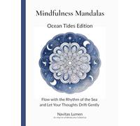 Mindfulness Mandalas: Moonlit Serenity Edition: Embrace the Quiet of Night and Settle into Restful Calm