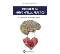 Mindfulness. Nuevo Manual Práctico: El camino de la atención plena