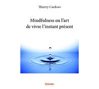 Mindfulness ou l'art de vivre l'instant présent