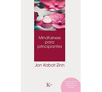 Mindfulness Para Principiantes (Nuevo) - [Livre en VO] Kabat - Zinn, Jon (Auteur)