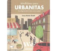 Mindfulness Para Urbanitas - [Livre en VO] Scott, Lucy Anna (Auteur)