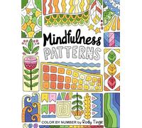 Mindfulness Patterns Color By Number: An Adult Coloring Book with Creative Fun, Easy and Pattern Designs for Stress Relief and Relaxation