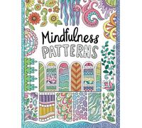 Mindfulness Patterns: Coloring book for Teens & Adults with Artistic Pattern Designs for Stress Relief and Relaxation