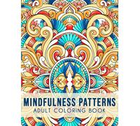 Mindfulness Patterns: Relaxing Coloring Book For Adults With Simple Mandala-Style Patterns For Stress Relief.