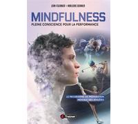 Mindfulness : pleine conscience pour la performance Le programme de préparation mentale des athlètes - Marjorie Bernier - 4trainer - broché - Guide