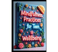 Mindfulness Practices for Teen Wellbeing: Breathe Through It: Mindfulness for Modern Teens. Finding Peace in a Chaotic World. Pause & Breathe. Finding Mindful Balance Daily. Present Moment Power.