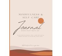 MINDFULNESS & SELF-CARE Journal: Where Spirit Meets Art - 300-Page Full-Color - Daily Reflections, Self-Care Rituals & Boho Quotes to Nurture Your Soul