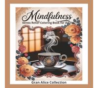 Mindfulness Stress Releif Coloring Book for Adults: Bold and Easy Images to help Reduce Anxiety and promote Calm Relaxation and Meditation