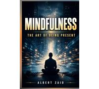 MINDFULNESS: The Art of Being Present
