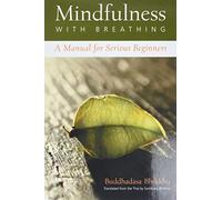 Mindfulness with Breathing: A Manual for Serious Beginners
