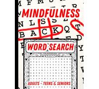 Mindfulness Word Search Adults - Teens & Seniors: A Relaxing Large Print Puzzle Book Featuring Calming Mandala Backgrounds and Inspiring Quotes for Stress Relief, Anxiety Relief, and Daily Positivity