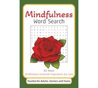 Mindfulness Word Search Book: All about Mindfulness Gratitude Inspiration Joy Love Themed Word find Puzzle for Adults, Seniors and Teens | 6x9 ... Gift for Vacations, holidays and relaxation.