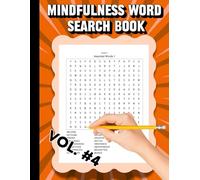 MINDFULNESS WORD SEARCH BOOK VOL. 4: CHALLENGING PUZZLES, BRAIN BOOSTERS, SHARPEN YOUR MIND, STRESS RELIEVER