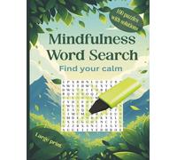 Mindfulness Word Search: Find Your Calm: 100 Large-Print Puzzles to Unwind, Destress, and Find Inner Peace