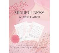 Mindfulness Word Search: Find your tranquility with Serene and Calming Word Search Puzzles for Adults: A Path to Peace and Positivity
