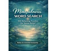 Mindfulness Word Search for Adults: 100 Easy & Relaxing Puzzles for Stress and Anxiety Relief, Focus & Inner Peace