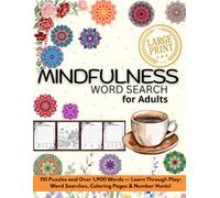 Mindfulness Word Search for Adults: 110 Calming Word & Number Puzzles + Coloring Pages for Relaxation|Large Print Edition