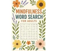 Mindfulness Word Search for Adults: Find peace, one word at a time | Relaxing puzzle book for Stress & Anxiety Relief | 6x9 Inches, 110 pages