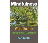 Mindfulness Word Search For Adults: Gentle Puzzles to Quiet the Mind