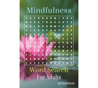 Mindfulness Word Search for Adults: Relaxing Word Search Puzzles for Adults to Promote Calm and Positivity | 6x9 inches, 110 pages | 55 Puzzles
