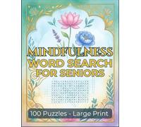 Mindfulness Word Search for Seniors: 100 Large Print Puzzles with Relaxing Words Like Peace, Calm, Joy & Gratitude | Extra Easy for Adults 60+ | Brain Exercise & Stress Relief