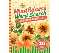 Mindfulness Word Search For Stress Relief: 30 Font Size / 75 Easy And Relaxing Themed Searches / Jumbo Letters - Simple To Read / Adults - Senior Citizens - Positive Vibes Gift