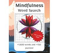 Mindfulness Word Search Large Print: Immerse yourself in calm, clarity, and self-discovery with this uplifting collection of word searches in large ... for quiet moments, relaxation, and free time