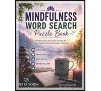 Mindfulness Word Search Puzzle Book: 100 Large Print Puzzles for Relaxation, Focus and Inner Peace