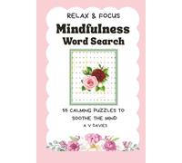 Mindfulness Word Search Puzzle Book for Adults: 55 Themed Puzzles for Stress Relief. 495 words to uplift and inspire.: A Calming Escape to Clear Your ... for adults, teens and older children.