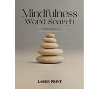 Mindfulness Word Search Puzzle Book For Adults Seniors and Teens: 100 calming and inspirational word search puzzles in large print to keep you positive and focused with good vibes words