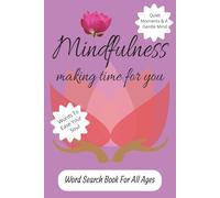 Mindfulness Word Search Puzzle Book: relax and unwind with Large Print Word Search Puzzle Book: 6 x 9, 60 Themed Puzzles for Teens, Adults and ... Solutions Included.. convenient travel size.