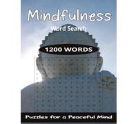 Mindfulness Word Search Puzzle Book: Relaxing Word Search Puzzles for Stress Relief and Mental Clarity | 8.5 x 11 Inches | 60 Mindfulness-Themed Puzzles to Calm the Mind and Soothe the Soul