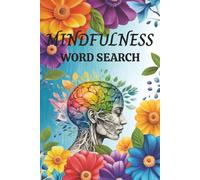 Mindfulness Word Search Puzzle Book: Word Searches With Easy to Read Print About Mindfulness, Stress Relief, Anxiety Relief, Relaxation and More | 6x9 ... Gift for Vacations, Holidays and Free Times!