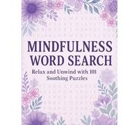 Mindfulness Word Search | Relax and Unwind with 101 Soothing Puzzles: Word Search Puzzle Book for Adults - Calming, Stress Relief, Mindful Activity, ... Relief, Meditation, Self-Care and Relaxation