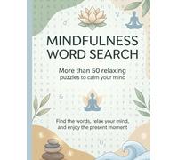 Mindfulness Word Search: Relax, Focus, and Unwind with Calming Puzzles for Inner Peace