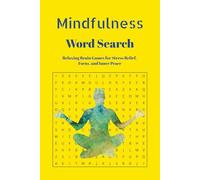 Mindfulness Word Search: Word Searches with Easy to Read Print about Anxiety, Stress Relief, Focus and Inner Peace | 6x9 inches, 110 pages, 50+ Puzzles, Gift for Vacations, Holidays and Free Times
