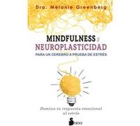 Mindfulness Y Neuroplasticidad Para Un Cerebro A Prueba De EstrS Greenberg, Melanie (Auteur)