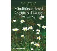 MindfulnessBased Cognitive Therapy for Cancer by Bartley Trish Bangor University UK Paperback Book Trish Bartley, (Auteur)