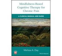 MindfulnessBased Cognitive Therapy for Chronic Pain by Melissa A. Day Melissa A Day, (Auteur)