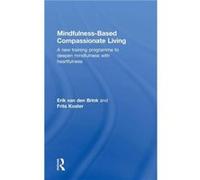 MindfulnessBased Compassionate Living - Koster Frits Trainingsbureau Mildheid amp Mindfulness The Netherlands - Taylor amp Francis Ltd - Livre en Anglais Koster Frits Trainingsbureau Mildheid amp Mind