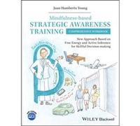 Mindfulnessbased Strategic Awareness Training Comprehensive Workbook by Humberto Young & Juan Singapore Management University SMU & Singapore Humberto Young Juan Singapore Management University SMU Si
