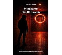 Mindgame - das Blutarchiv: Band 3 der Reihe Mindgame-Prophet