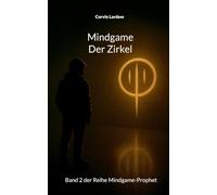 Mindgame - der Zirkel: Band 2 der Reihe Mindgame-Prophet