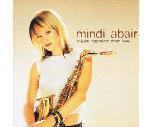Mindi Abair - It Just Happens That Way