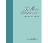 Minding Miss Manners – À l'ère de la fausse politesse