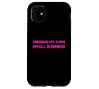 Minding My Own Small Business Humor Retro Self Love Coque pour iPhone 11