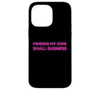 Minding My Own Small Business Humor Retro Self Love Coque pour iPhone 14 Pro Max